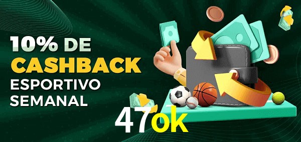 10% de bônus de cashback na 47ok